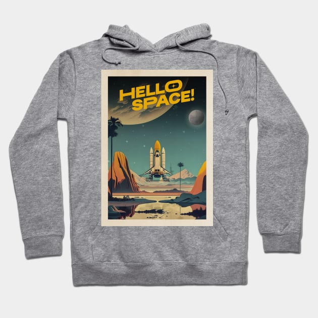 Hello Space! — Vintage space poster Hoodie by Synthwave1950